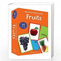 My First Flash Cards Fruits : 30 Early Learning Flash Cards For Kids by Wonder House Books Book-9789388810333