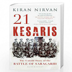 21 Kesaris: The Untold Story of the Battle of Saragarhi by Kiran Nirvan Book-9789389000399