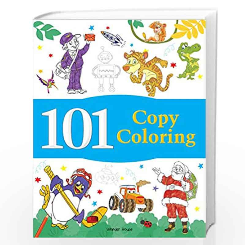 101 Copy Coloring: Fun Activity Book For Children by Wonder House Books Book-9789389053135