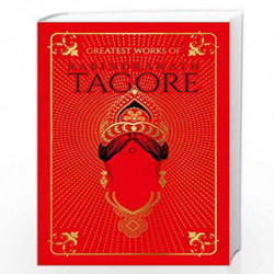 Greatest Works of Rabindranath Tagore (Deluxe Hardbound Edition) by RABINDRANATH TAGORE Book-9789389053364