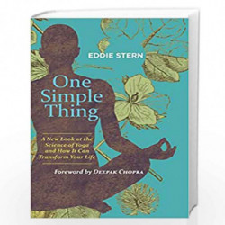 One Simple Thing: A New Look at the Science of Yoga and How It Can Transform Your Life by Eddie Stern Book-9789389109221