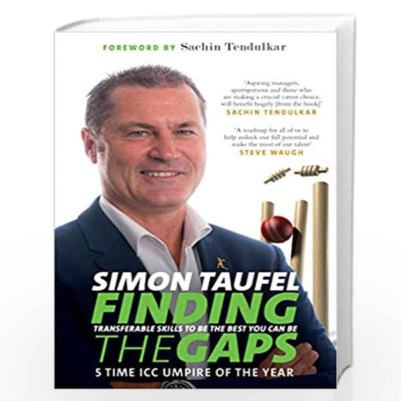Finding the Gaps: Transferable Skills to Be the Best You Can Be by Simon Taufel Book-9789389109252