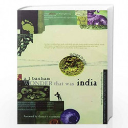 The Wonder That Was India Vol. 1: A survey of the history and culture of the Indian sub-continent before the coming of the Musli