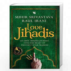 The Love Jihadis by Raul Irani, Mihir Srivastava Book-9789389152326