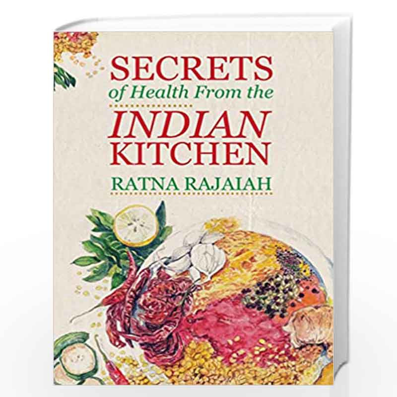 Secrets of Health from the Indian Kitchen by Ratna Rajaiah Book-9789389152401