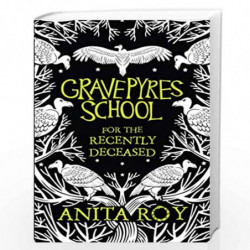 Gravepyres School for the Recently Deceased by Anita Roy Book-9789389152418