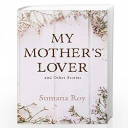 My Mother's Lover and Other Stories by Sumana Roy Book-9789389165630