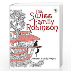 The Swiss Family Robinson by JOHANN DAVID WYSS Book-9789389178395