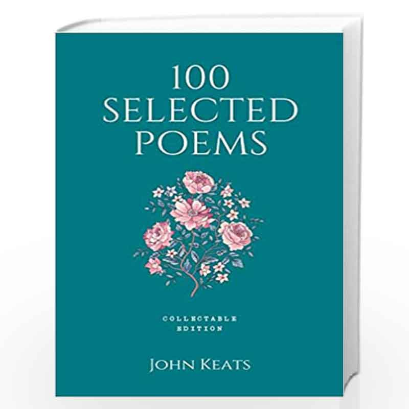 100 Selected Poems, John Keats: Collectable Hardbound edition by JOHN KEATS Book-9789389178470