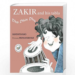 Zakir And His Tabla: Dha Dhin Na by Sandhya Rao\nIllustrated By Priya Kuriyan Book-9789389203707