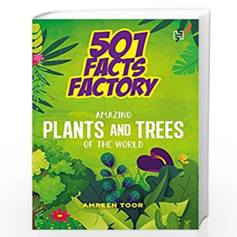 501 Facts Factory: Amazing Plants and Trees of the World by Toor, Amreen Book-9789389253276