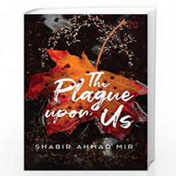 The Plague upon Us by Mir, Shabir Ahmad Book-9789389253382