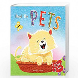 Slide And See - Meet The Pets : Sliding Novelty Board Book For Kids by Wonder House Books Book-9789389432329