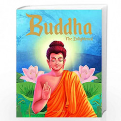 Buddha: The Enlightened- Illustrated Stories From Indian History And Mythology by Wonder House Books Book-9789389432404