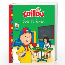 Caillou-Goes to School by Anne Paradis Book-9789389432558