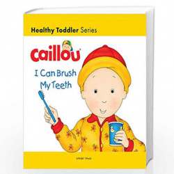 Caillou-I Can Brush My Teeth by Sarah Margaret Johanson Book-9789389432602