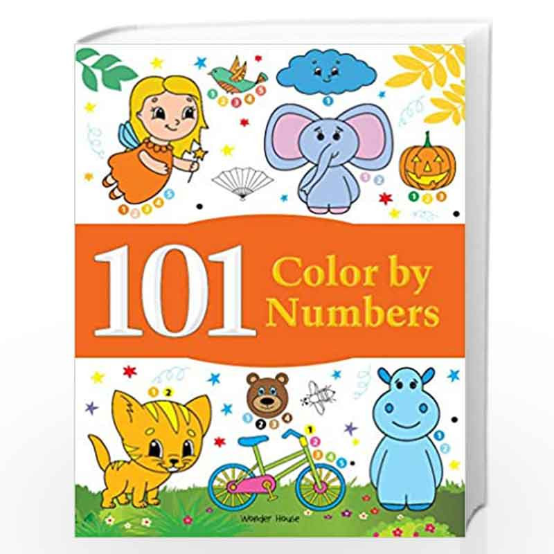 101 Color By Numbers: Fun Activity Book For Children by Wonder House Books Book-9789389432893