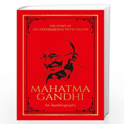 The Story of My Experiments with Truth Mahatma Gandhi (Deluxe Hardbound Edition): An Autobiography by MAHATMA GANDHI Book-978938