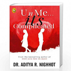 U n Me . . . its Complicated by Dr. Aditya R. Nighhot Book-9789389567007