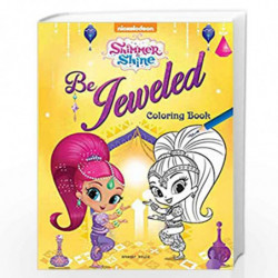 Be Jeweled: Coloring Book for Kids (Shimmer & Shine) by Wonder House Books Book-9789389567212
