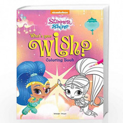 What's Your Wish? : Coloring Book for Kids (Shimmer & Shine) by Wonder House Books Book-9789389567243