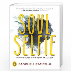 Soul Selfie: How To Click Into Your Real Self by Sadguru Rameshji Book-9789389567786