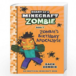 Diary of a Minecraft Zombie Book 9: Zombie's Birthday Apocalypse by Zack Zombie Book-9789389628838
