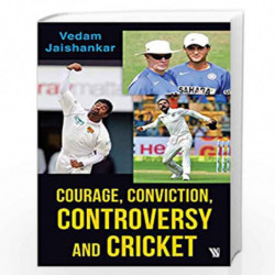 Courage, Conviction, Controversy and Cricket by Vedam Jaishankar, Makarand Waingankar Book-9789389648065