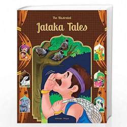The Illustrated Jataka Tales: Classic Tales from India by Wonder House Books Book-9789389717020