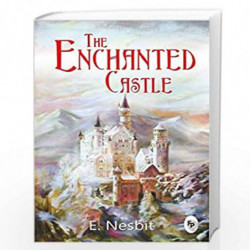 The Enchanted Castle by E NESBIT Book-9789389717143