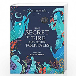 The Secret Of Fire And Other Folktales by RAJEE RAMAN Book-9789389823806