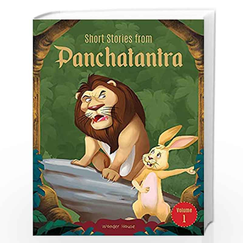 Short Stories From Panchatantra - Volume 1: Abridged Illustrated Stories  For Children (With Morals) by Wonder House Books-Buy Online Short Stories  From Panchatantra - Volume 1: Abridged Illustrated Stories For Children  (With