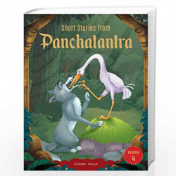 Short Stories From Panchatantra - Volume 4: Abridged Illustrated Stories For Children (With Morals) by Wonder House Books Book-9
