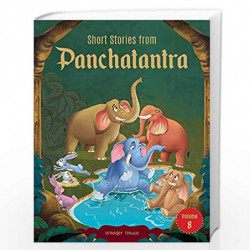 Short Stories From Panchatantra - Volume 8: Abridged Illustrated Stories For Children (With Morals) by Wonder House Books Book-9