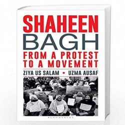 Shaheen Bagh: From a Protest to a Movement by Ziya Us Salam,Uzma Ausaf Book-9789390077922