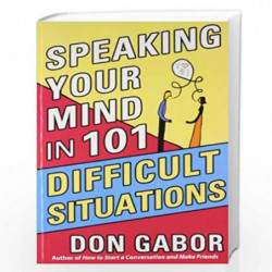 Speaking Your Mind in 101 Difficult Situations by Don Gabor Book-9798188452476