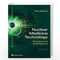 Nuclear Medicine Technology: Procedures and Quick Reference by SHACKETT P Book-9781975119836