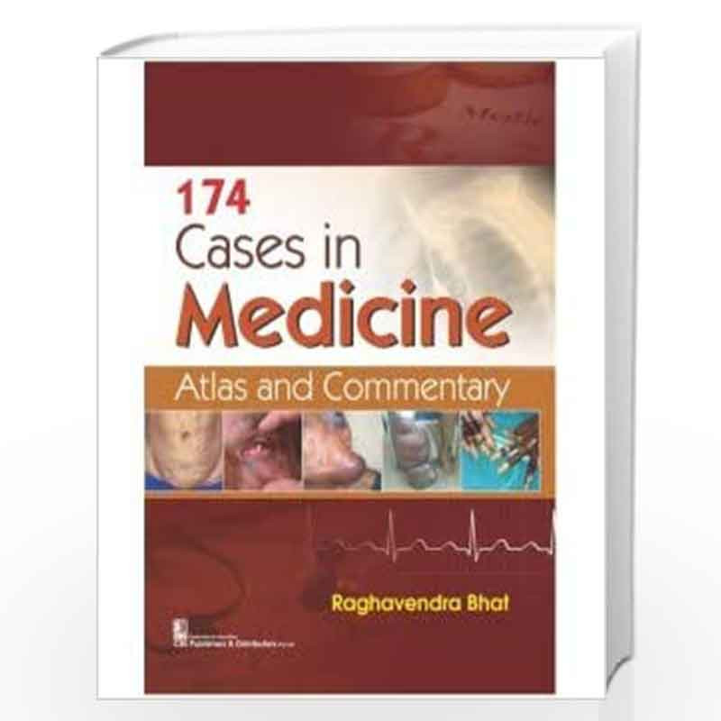 174 CASES IN MEDICINE ATLAS AND COMMENTARY (PB 2021) by BHAT R Book-9789389565928