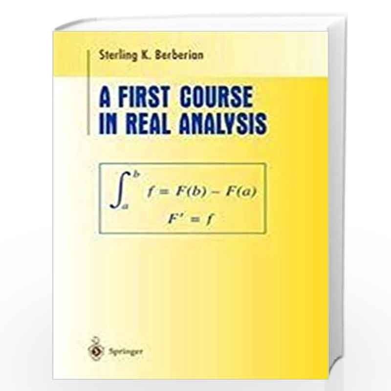 A FIRST COURSE IN REAL ANALYSIS (SAE) (PB 2019) by BERBERIAN S K Book-9781493991044