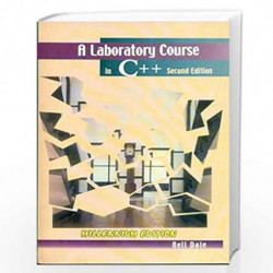 A LABORATORY COURSE IN C++, 2E by DALE N Book-9788123906881