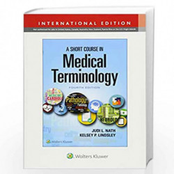 A SHORT COURSE IN MEDICAL TERMINOLOGY 4ED (IE) (PB 2019) by NATH J L Book-9781975104696