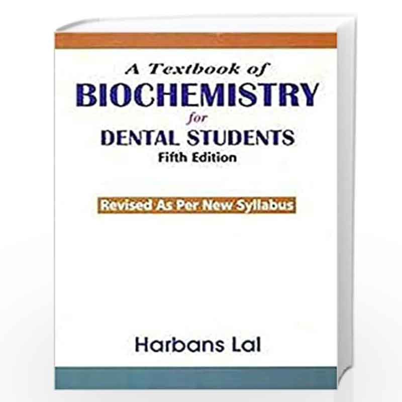 A TEXTBOOK OF BIOCHEMISTRY FOR DENTAL STUDENTS 5ED REVISED AS PER NEW SYLLABUS (PB 2019) by HARBANS. LAL Book-9788123929750