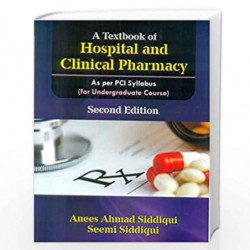 A TEXTBOOK OF HOSPITAL AND CLINICAL PHARMACY 2ED (PB 2018) by ANEES A SIDDIQUI Book-9789386478597