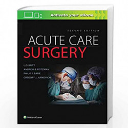 ACUTE CARE SURGERY 2ED (HB 2019) by BRITT L D Book-9781496370044