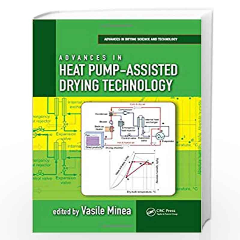 Advances in Heat Pump-Assisted Drying Technology (Advances in Drying Science and Technology) by MINEA V Book-9781498734998