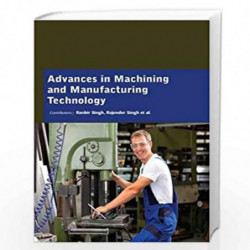 ADVANCES IN MACHINING AND MANUFACTURING TECHNOLOGY (HB 2017) by SINGH R Book-9781781549315
