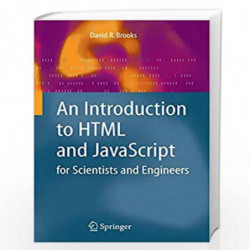 An Introduction to HTML and JavaScript: for Scientists and Engineers by BROOKS D. R. Book-9781846286568