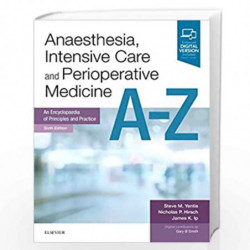 Anaesthesia, Intensive Care and Perioperative Medicine A-Z: An Encyclopaedia of Principles and Practice (FRCA Study Guides) by Y