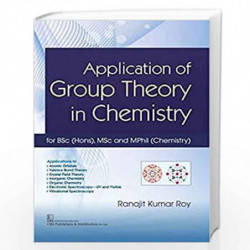APPLICATION OF GROUP THEORY IN CHEMISTRY (PB 2020) by ROY R K Book-9789388725651