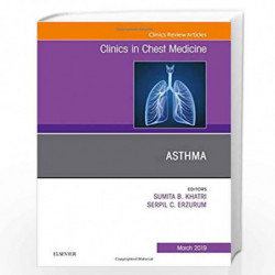 Asthma, An Issue of Clinics in Chest Medicine (Volume 40-1) (The Clinics: Internal Medicine (Volume 40-1)) by KHATRI S B Book-97